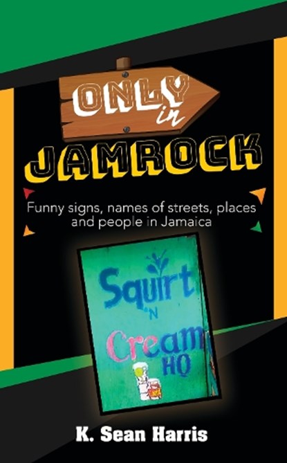 Only in Jamrock, K. Sean Harris - Paperback - 9789766571290