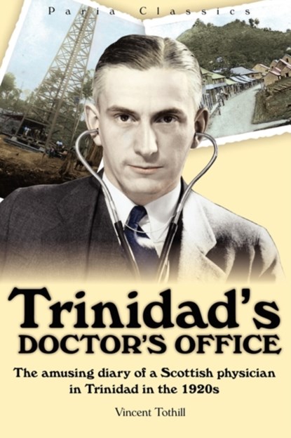 Trinidad's Doctor's Office, Dr. Vincent Tothill - Paperback - 9789768054760