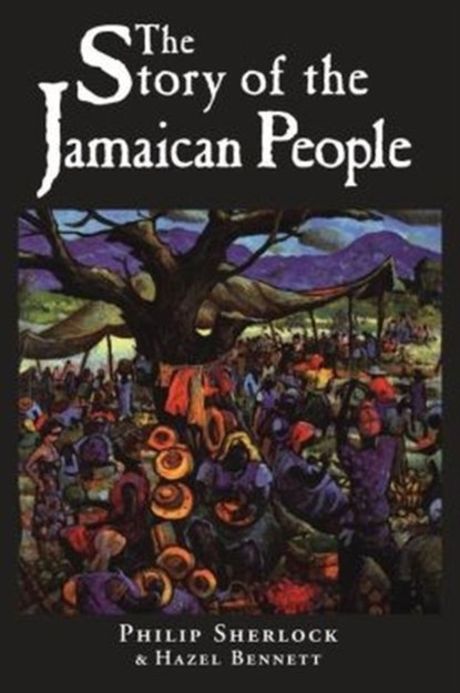 The Story of the Jamaican People, Phillips Sherlock ; Hazel Bennett - Paperback - 9789768100306