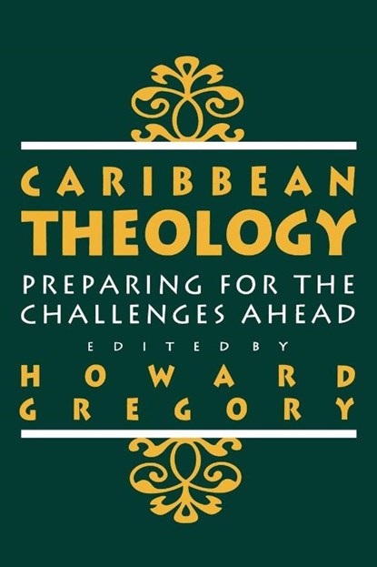 Caribbean Theology: Preparing for the Challenges ahead, Howard Gregory - Gebonden - 9789768125095