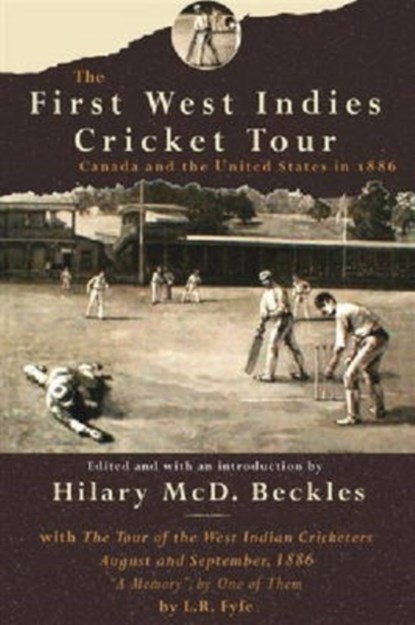 The First West Indies Cricket Tour, Hilary McD. Beckles - Paperback - 9789768125866