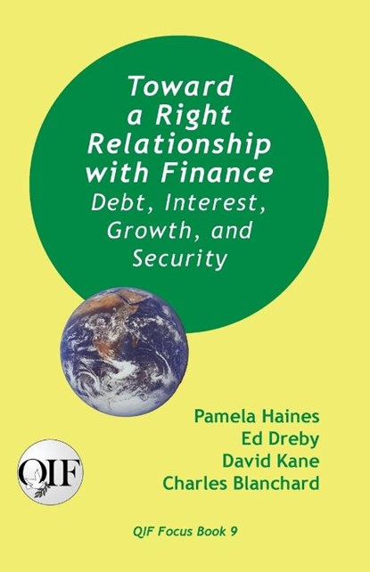 Toward a Right Relationship with Finance, Pamela Haines ; Ed Dreby ; David Kane - Paperback - 9789768142887