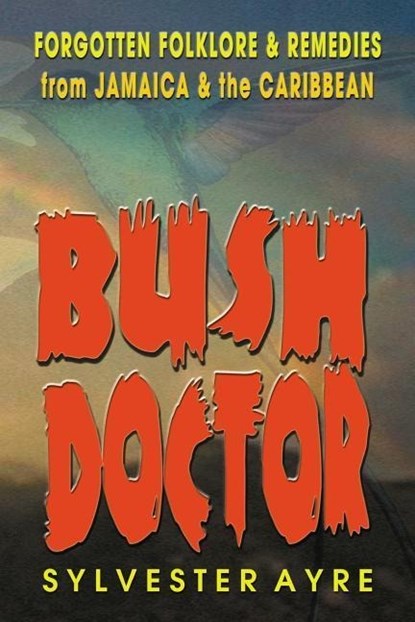 Bush Doctor, Sylvester Ayre - Paperback - 9789768184160