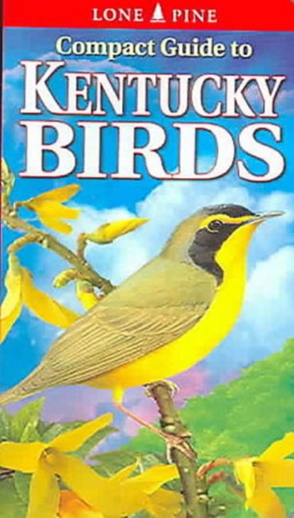Compact Guide to Kentucky Birds, Michael Roedel ; Gregory Kennedy - Paperback - 9789768200013