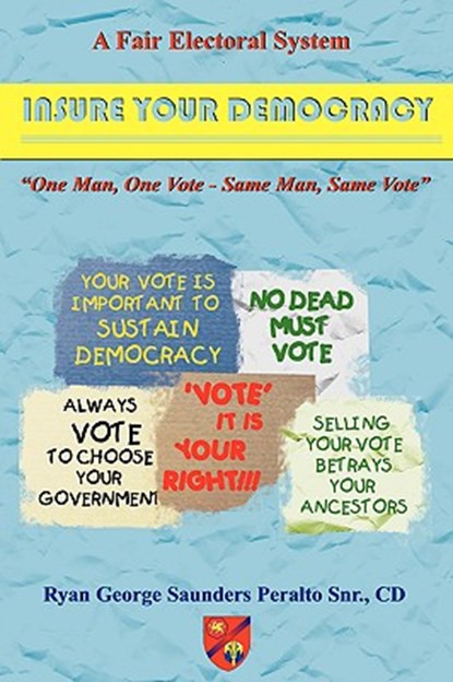 A Fair Electoral System: Insure Your Democracy, Ryan George Saunders Peralto - Paperback - 9789768202307