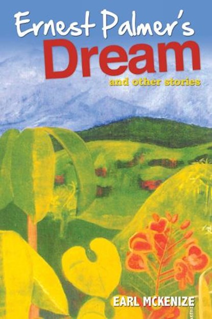 Ernest Palmer's Dream, Earl McKenzie - Paperback - 9789768245311