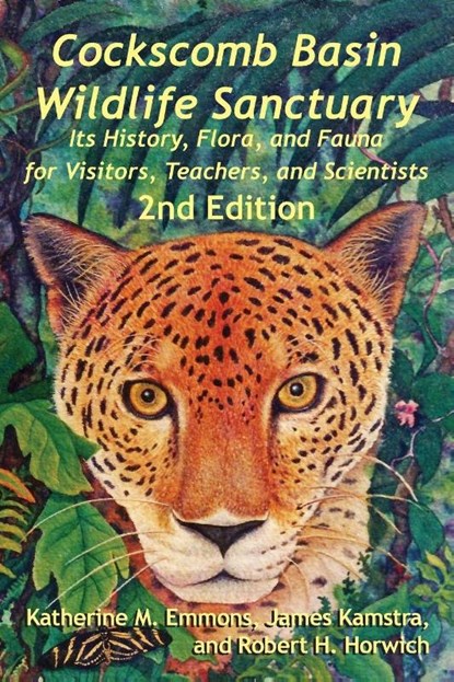 Cockscomb Basin Wildlife Sanctuary, Katherine M Emmons ; James Kamstra ; Robert H Horwich - Paperback - 9789768273079