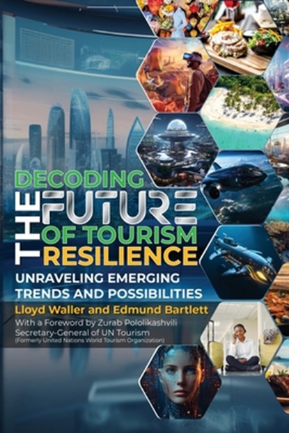 Decoding the Future of Tourism Resilience, Lloyd Waller - Paperback - 9789768339041