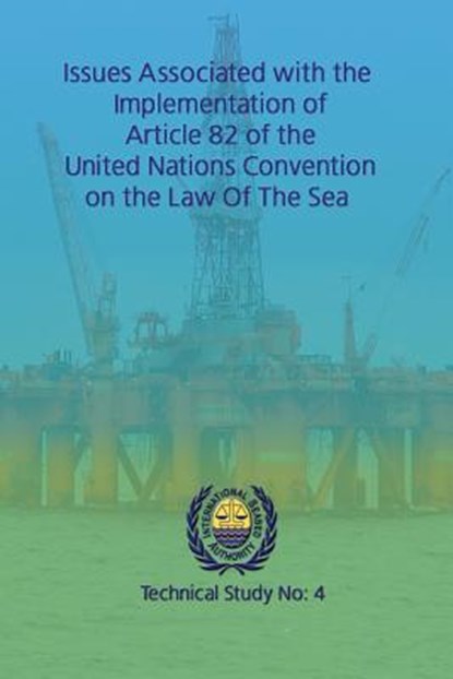 Issues associated with the implementation of Article 82 of the United Nations Convention on the Law of the Sea, International Seabed Authority - Paperback - 9789769521773