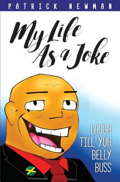 My Life as a Joke, Patrick Newman - Paperback - 9789769589629