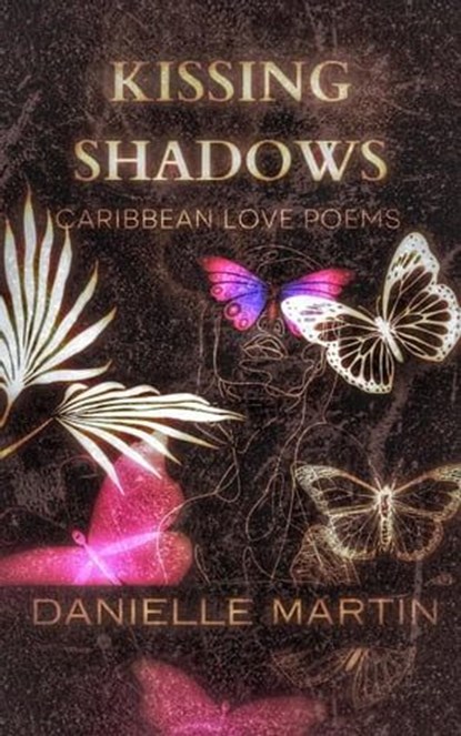 Kissing Shadows, Danielle Martin - Ebook - 9789769642300