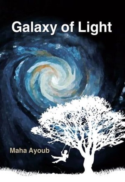 Galaxy of Light, Maha Ayoub - Ebook - 9789771446484