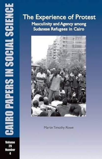THE EXPERIENCE OF PROTEST, Martin Timothy Rowe - Paperback - 9789774163623