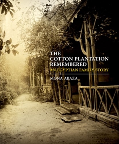 The Cotton Plantation Remembered, Mona Abaza - Gebonden - 9789774165719