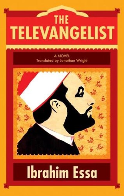 The Televangelist, Ibrahim Essa - Paperback - 9789774167188