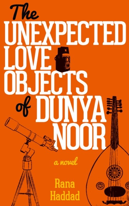 The Unexpected Love Objects of Dunya Noor, HADDAD,  Rana - Paperback - 9789774168611