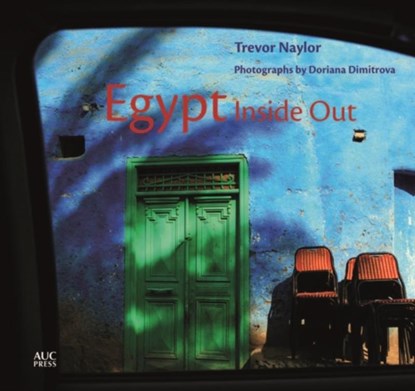Egypt Inside Out, Trevor Naylor - Gebonden - 9789774169045