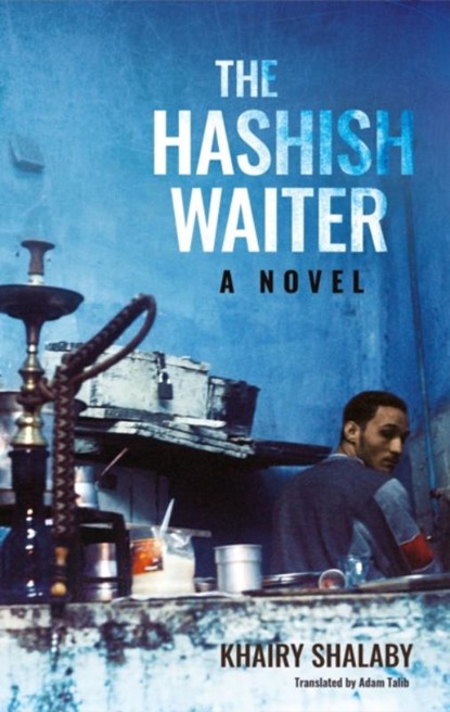The Hashish Waiter, SHALABY,  Khairy - Paperback - 9789774169359