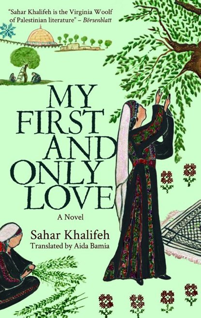 My First and Only Love, Sahar Khalifeh - Paperback - 9789774169830