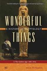 Wonderful Things: A History of Egyptology 2 - Jason (Bates College Thompson - 9789774169946