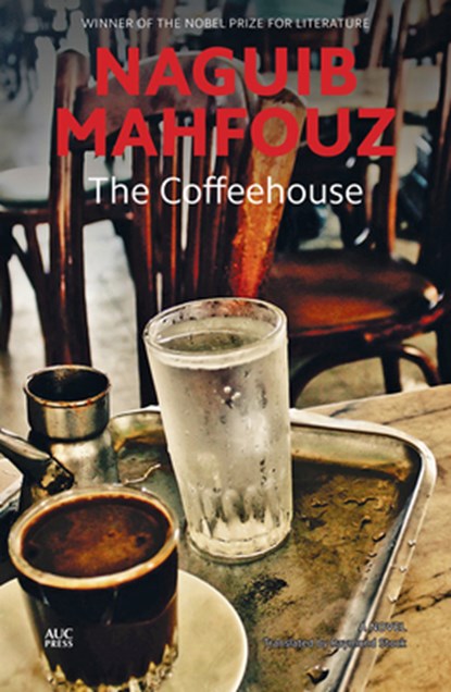 The Coffeehouse, Naguib Mahfouz - Paperback - 9789774169991