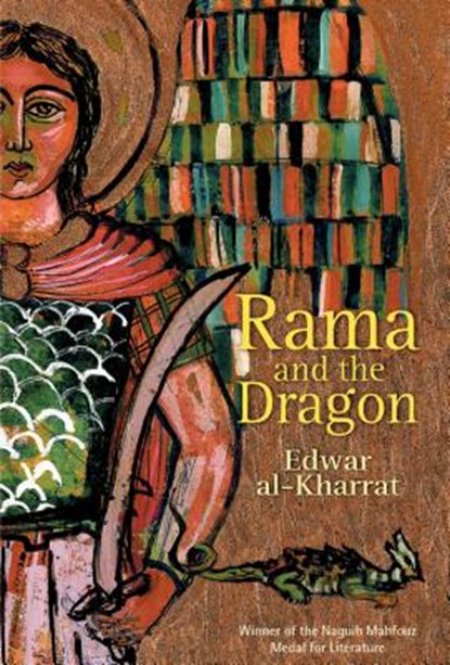 Rama and the Dragon, Edwar Al-Kharrat ; John Verlenden ; Ferial J. Ghazoul - Gebonden - 9789774246760