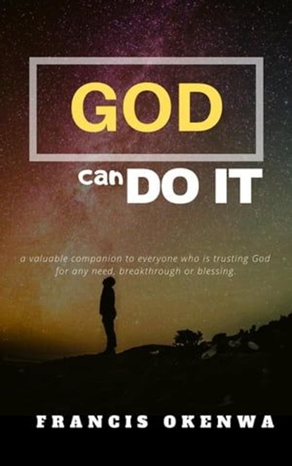 God Can Do It, Francis Okenwa - Ebook - 9789780271534