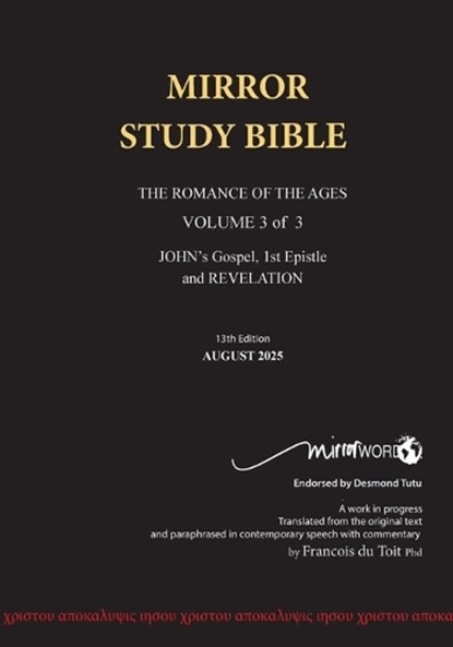 11th Edition Paperback Mirror Study Bible VOL 3 Updated December 2023 John's Writings; Gospel; 1st Epistle & Apocalypse, Francois Du Toit - Paperback - 9789781776410