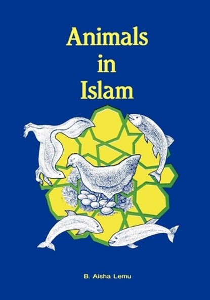 Animals in Islam, LEMU,  B. Aisha - Paperback - 9789782462336