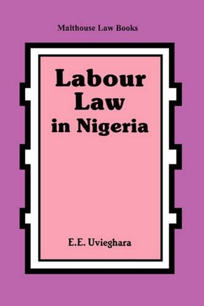 Labour Law in Nigeria, Egerton E. Uvieghara - Paperback - 9789782601162