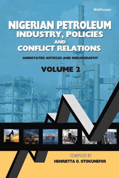 Nigerian Petroleum Industry, Policies and Conflict Relations Vol II, Henrietta Otokunefor - Paperback - 9789785193275