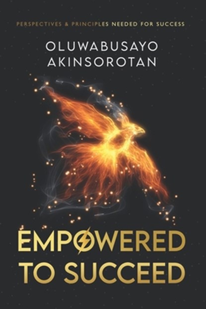 EMPOWERED TO SUCCEED, Oluwabusayo Akinsorotan - Paperback - 9789785852738