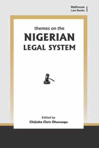 Themes on the Nigerian Legal System, Chijioke Chris Ohuruogu - Paperback - 9789786020327