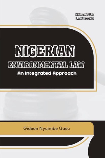 Nigerian Environmental Law, Gideon Nyuimbe Gasu - Paperback - 9789786061788