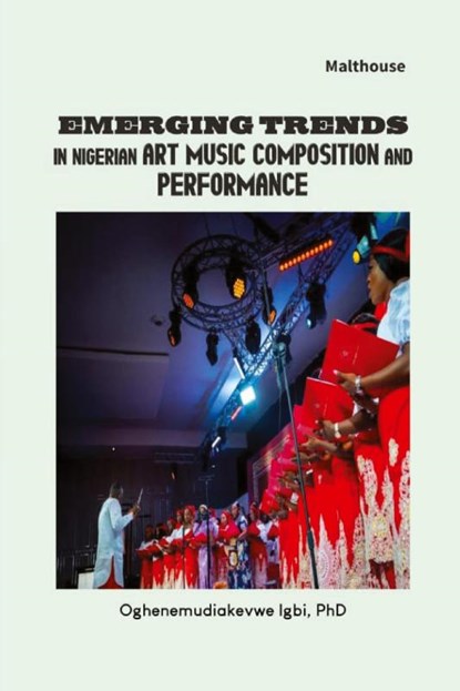 Emerging Trends in Nigerian Art Music Composition and Performance, Oghenemudiakevwe Igbi - Paperback - 9789786061795