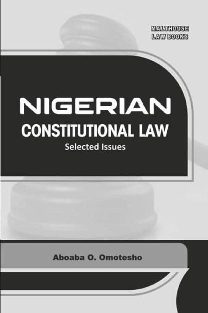 Nigerian Constitutional Law, Aboaba O. Omotesho - Paperback - 9789786061887