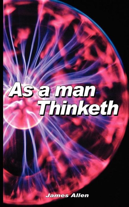 As a Man Thinketh, James (La Trobe University Victoria) Allen - Paperback - 9789788352693