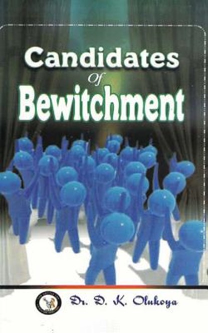 Candidates of Bewitchment, D. K. Olukoya - Paperback - 9789789200061