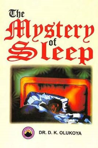 The Mystery of Sleep, OLUKOYA,  D. K. - Paperback - 9789789200634