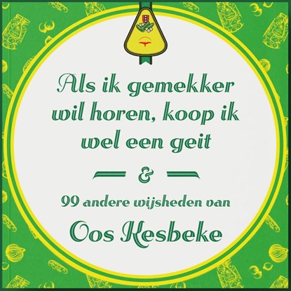 Als ik gemekker wil horen, koop ik wel een geit - Gesigneerd, Kesbeke, Oos& Langedijk, Marcel - Paperback - 9789800413870