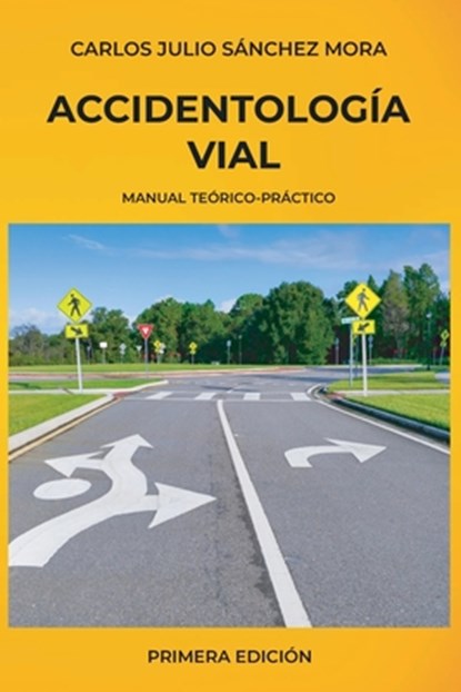 Sánchez Mora, C: ACCIDENTOLOGÍA VIAL, Carlos Julio Sánchez Mora - Paperback - 9789801835936