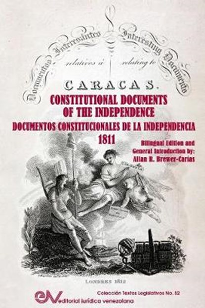 INTERESTING OFFICIAL DOCUMENTS RELATING TO THE UNITED PROVINCES OF VENEZUELA / DOCUMENTOS OFICIALES INTERESANTES RELATIVOS A LAS PROVINCIAS UNIDAS DE VENEZUELA. London 1812, Allan R Brewer-Carias - Paperback - 9789803651770