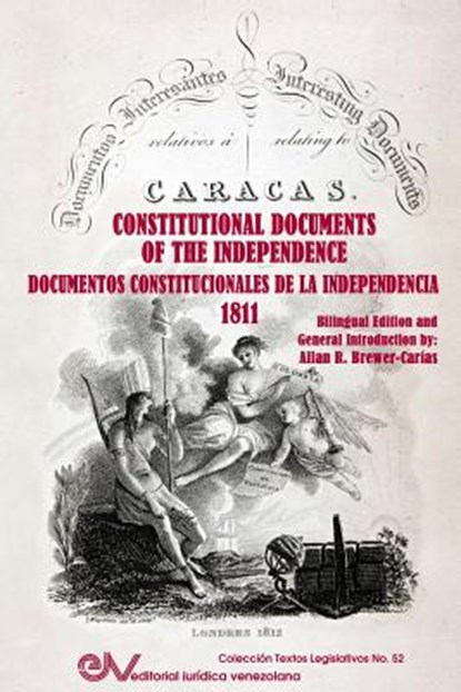 INTERESTING OFFICIAL DOCUMENTS RELATING TO THE UNITED PROVINCES OF VENEZUELA / DOCUMENTOS OFICIALES INTERESANTES RELATIVOS A LAS PROVINCIAS UNIDAS DE VENEZUELA. London 1812, Allan R Brewer-Carias - Paperback - 9789803651770