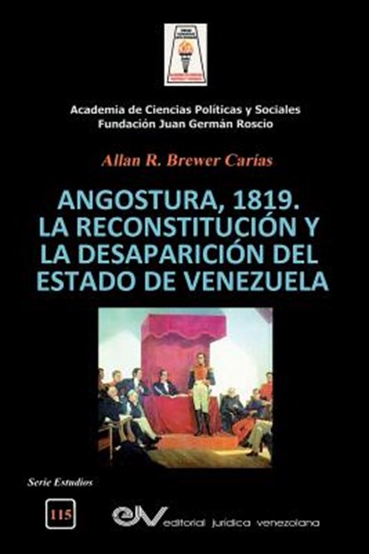 Angostura 1819. La Reconstitucion Y La Desaparicion del Estado de Venezuela, Allan R Brewer-Carias - Paperback - 9789803654627