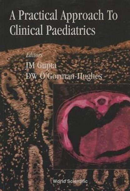 Practical Approach To Clinical Paediatrics, A, J M (.) Gupta ; Darcy O'gorman (.) Hughes - Paperback - 9789810221362