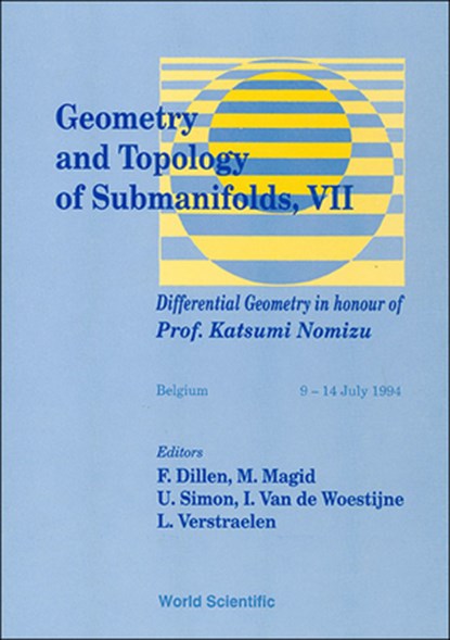 Geometry and Topology of Submanifolds VII: Differential Geometry in Honour of Prof Katsumi Nomizu, Franki Dillen - Gebonden - 9789810221959