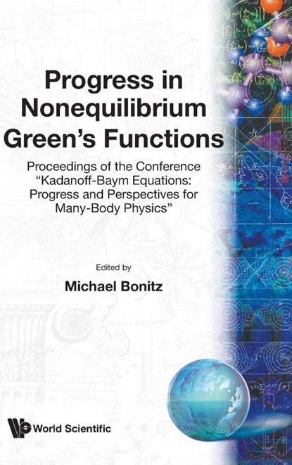 Progress In Nonequilibrium Green's Functions - Proceedings Of The Conference "Kadanoff-baym Equations: Progress And Perspectives For Many-body Physics", Bonitz Michael - Gebonden - 9789810242183