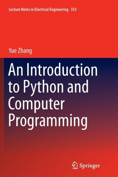 An Introduction to Python and Computer Programming, Yue Zhang - Paperback - 9789811012433