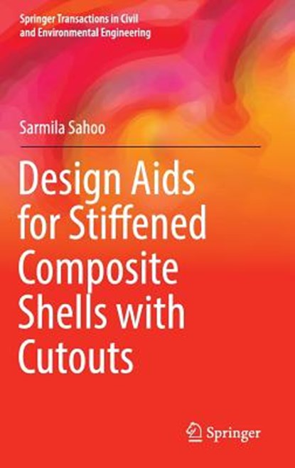 Design Aids for Stiffened Composite Shells with Cutouts, Sarmila Sahoo - Gebonden - 9789811020612