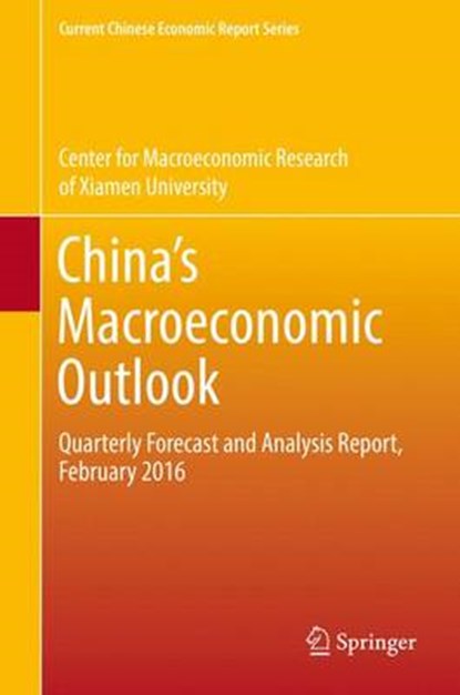 China's Macroeconomic Outlook, Center for Macroeconomic Research of Xiamen University - Gebonden - 9789811020674